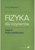 Fizyka dla inżynierów Część II Fizyka współczesna
