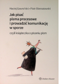 Jak pisać pisma procesowe i prowadzić komunikacje w sporze