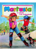 Martusia w szkole i na wakacjach