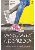 Nastolatek a depresja. Praktyczny poradnik dla rodziców i młodzieży