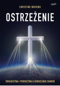 Ostrzeżenie. Świadectwa i proroctwa o oświeceniu sumień