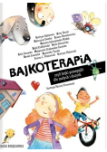 Bajkoterapia, czyli bajki-pomagajki dla małych i dużych