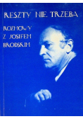 Reszty nie trzeba Rozmowy z Josifem Brodskim