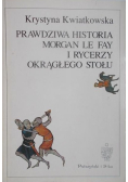 Prawdziwa historia morgan le fay i rycerzy okrągłego stołu