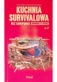 Kuchnia survivalowa bez ekwipunku Gotowanie w terenie Część 2