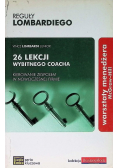 26 lekcji wybitnego Coacha Kierowanie zespołem  w nowoczesnej firmie