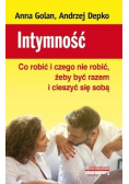 Intymność Co robić i czego nie robić żeby być razem i cieszyć się sobą
