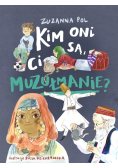 Kim oni są, ci muzułmanie?