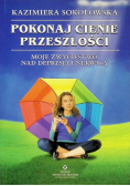 Pokonaj cienie przeszłości