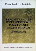Perceptanaliza w perspektywie pozytywnej dezintegracji
