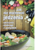 Jak nie marnować jedzenia