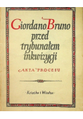 Giordano Bruno przed trybunałem inkwizycji Akta procesu