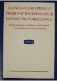 Ekonomiczne i prawne problemy racjonalizacji wydatków publicznych Tom 1