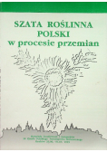 Szata Roślinna Polski w procesie przemian