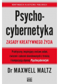 Psychocybernetyka. Zasady kreatywnego życia