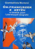 Święty Franciszek z Asyżu w świetle pism i pierwszych biografii