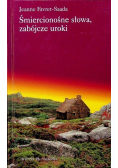 Śmiercionośne słowa zabójcze uroki