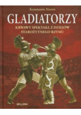 Gladiatorzy Krwawy spektakl z dziejów starożytnego Rzymu