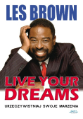 Live Your Dreams. Urzeczywistniaj swoje marzenia