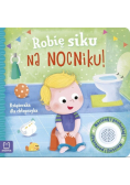 Robię siku na nocniku. Książeczka dla chłopczyka
