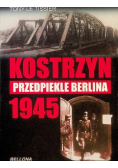 Kostrzyn 1945 Przedpiekle Berlina