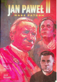 Jan Paweł II Nasz patron