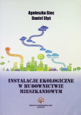 Instalacje ekologiczne w budownictwie mieszkaniowym