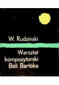 Warsztat kompozytorski Beli Bartóka