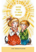 Ojcze Nasz Ty mnie znasz