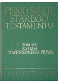 Pismo Święte Starego Testamentu Tom II - 3 Księga Powtórzonego Prawa