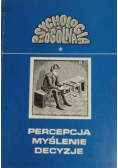 Psychologia ogólna Percepcja myślenie decyzje
