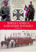 Wielka Księga Kawalerii Polskiej 1918 - 1939 Tom 60 Szwadron Kawalerii Wojska Polskiego