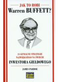 Jak to robi Warren Buffett