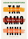 Tak samo inni. Dlaczego rasizm jest bez sensu
