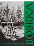 Bóbrka. Naftowe dziedzictwo