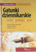Gatunki dziennikarskie Teoria praktyka język