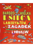 Bardzo wielka księga labiryntów, zagadek i testów