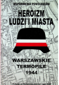 Heroizm ludzi i miasta Warszawskie Termopile 1944