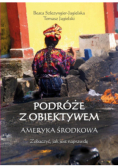Podróże z obiektywem Ameryka Środkowa