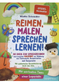 Reimen, Malen, Sprechen lernen!