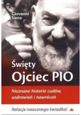 Święty Ojciec Pio Nieznane historie cudów