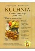 Kuchnia w trosce o twoje zdrowie