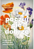 Poczuj się dobrze. 52 sposoby na poprawę jakości życia