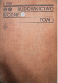 Budownictwo wodne Tom I