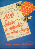 100 leków z miodu na różne choroby