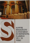 Słownik biograficzny Katolickiego Duchowieństwa Śląskiego XIX i XX wieku