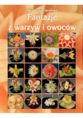 Akademia Carvingu Fantazje z warzyw i owoców