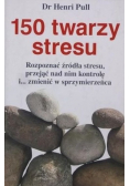 150 twarzy stresu