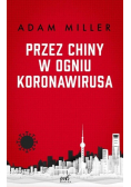 Przez Chiny w ogniu koronawirusa