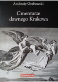 Cmentarze dawnego Krakowa